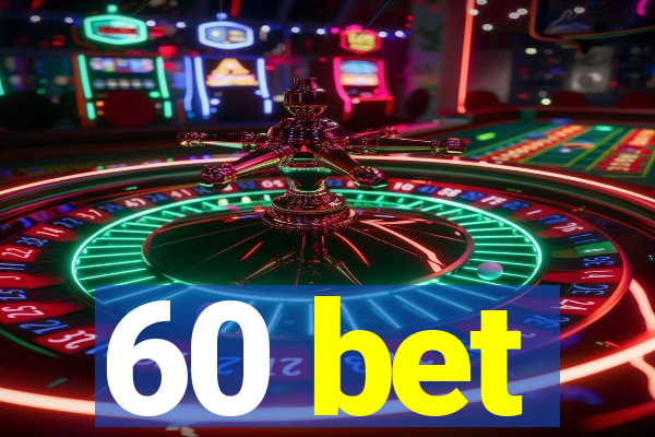 60 bet